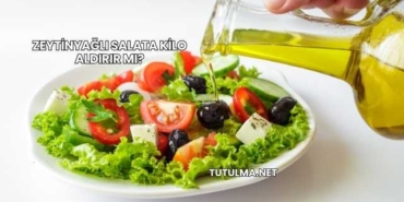 Zeytinyağlı Salata Kilo Aldırır mı?