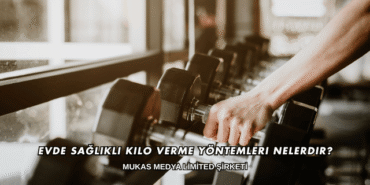 Evde Sağlıklı Kilo Verme Yöntemleri Nelerdir?