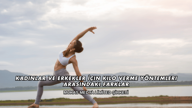 Kadınlar ve Erkekler İçin Kilo Verme Yöntemleri Arasındaki Farklar