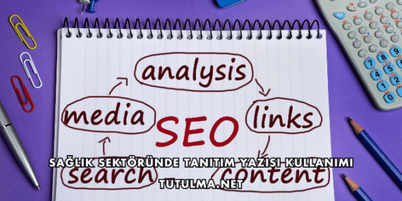 Sağlık Sektöründe Tanıtım Yazısı Kullanımı