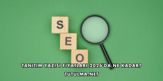 Tanıtım Yazısı Fiyatları 2026’da Ne Kadar?